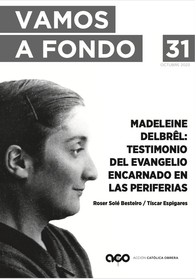 Vamos a Fondo n. 31: «MADELEINE DELBRÊL: TESTIMONIO DEL EVANGELIO ENCARNADO EN LAS PERIFERIAS»