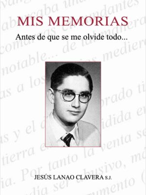 “Mis memorias. Antes de que se me olvide todo…” [Jesús Lanao]